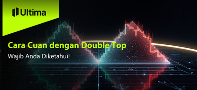 Cara Cuan dengan Double Top yang Wajib Diketahui!